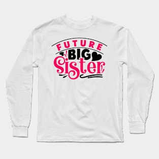 Future Big Sister Long Sleeve T-Shirt